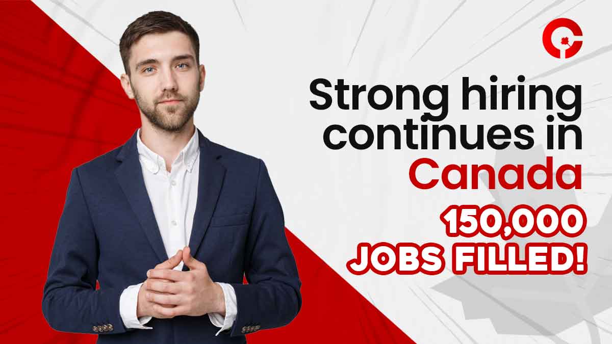 150,000 jobs filled | Strong hiring continues in Canada!