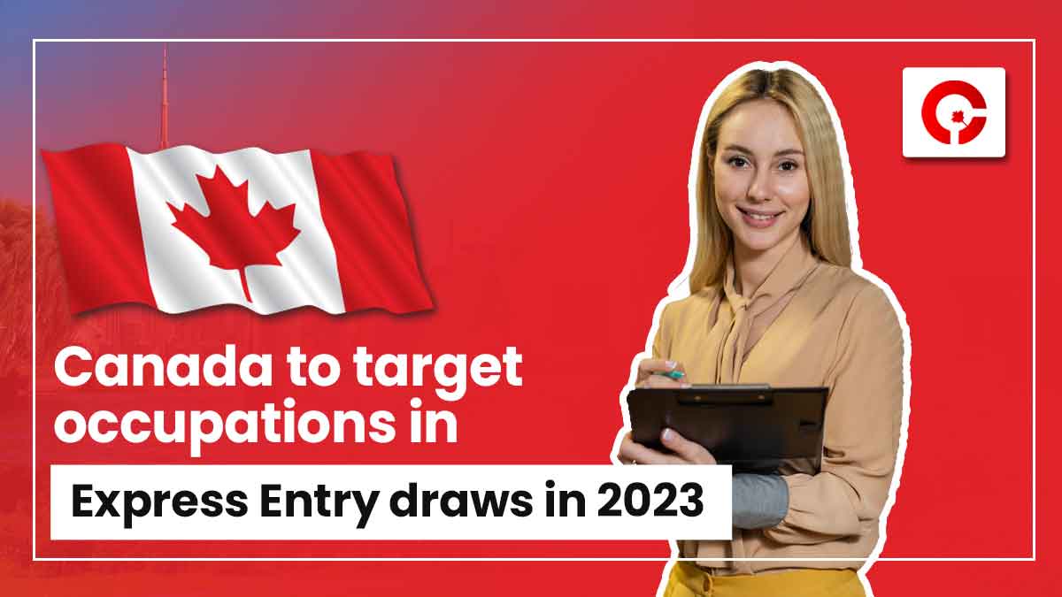 Canada Express Entry 2023: Draws will target occupations!