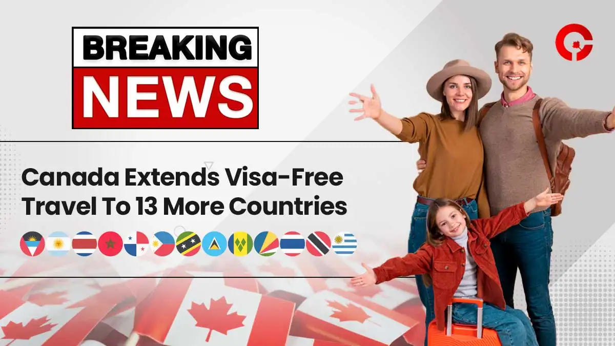 Canada Extends Visa-Free Travel To 13 More Countries