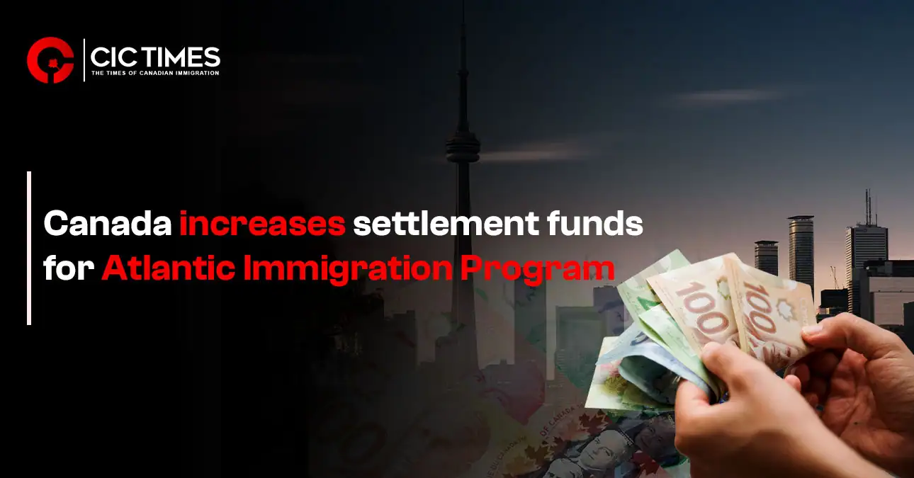 Canada increases proof of funds for Atlantic Immigration Program