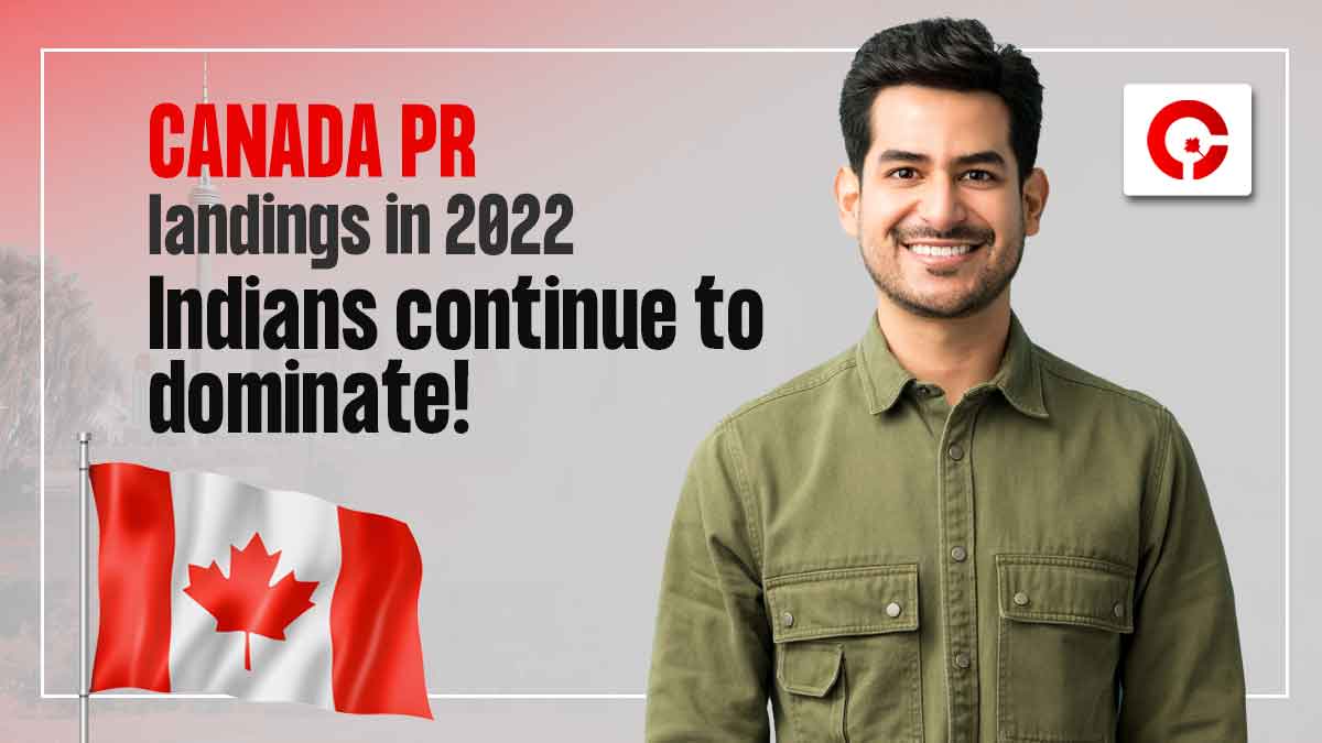 Canada PR landings in 2022 | India and China remain on top!