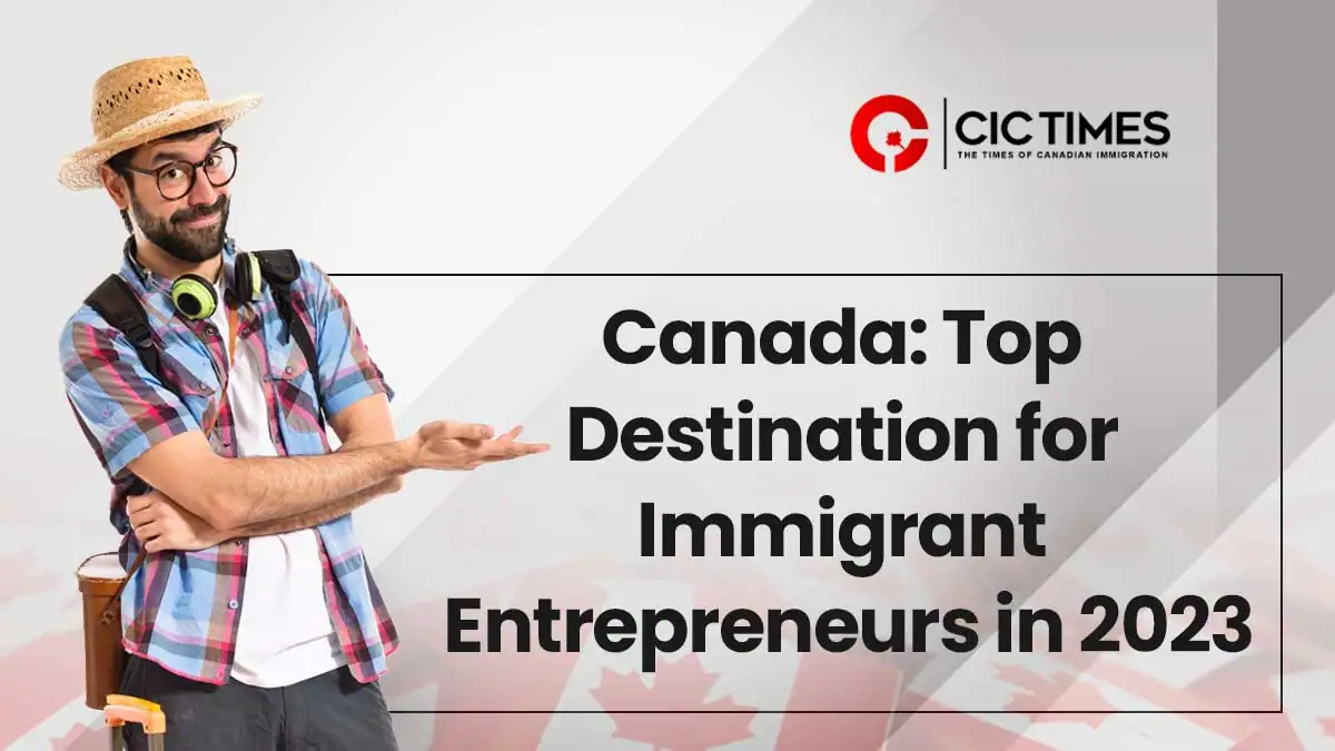 Canada Ranked Top Destination for Immigrant Entrepreneurs in 2023