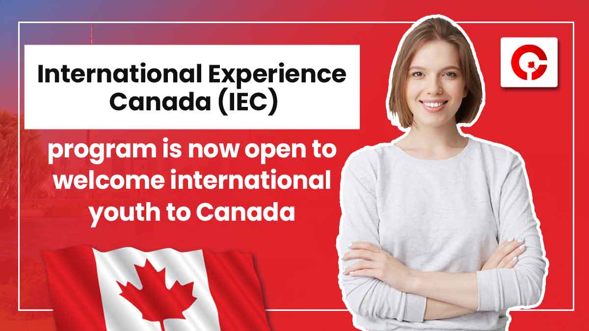 International Experience Canada (IEC) opens up for 2023!