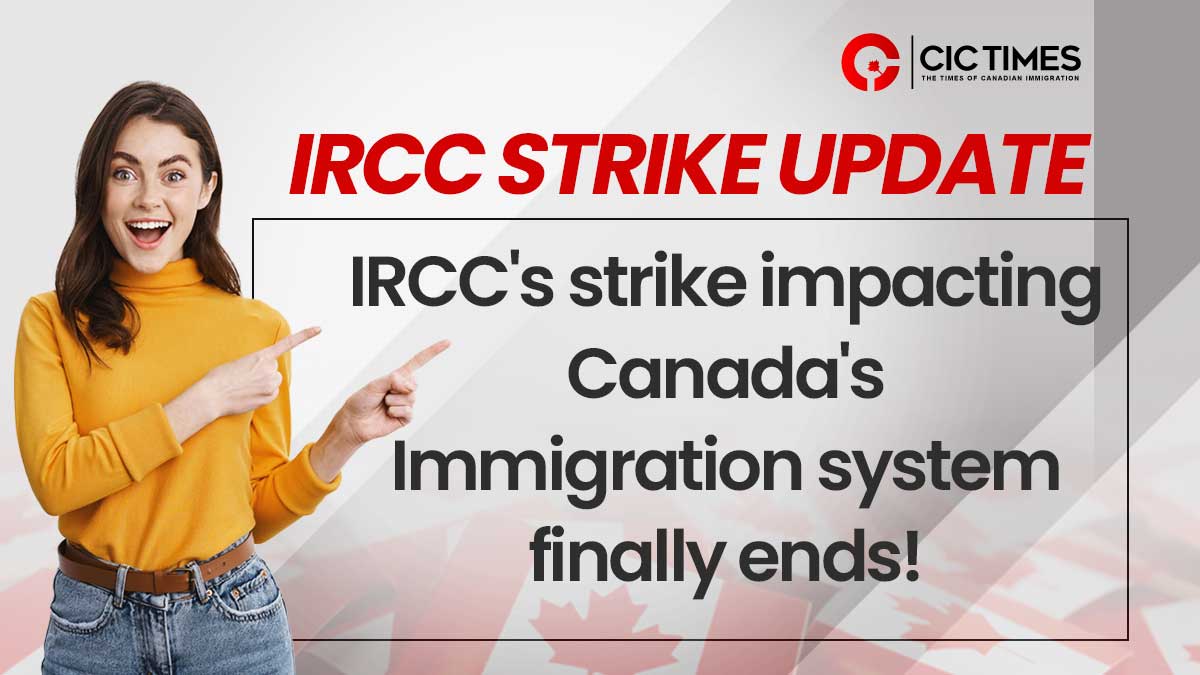 IRCC's strike impacting Canada's Immigration system finally ends!