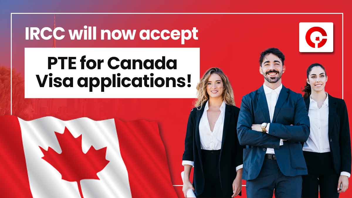 IRCC to accept PTE for Canada Visa applications in 2023!