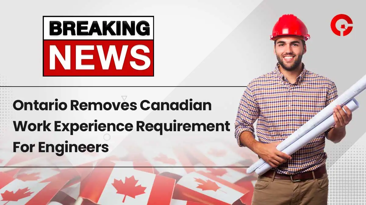 Ontario Removes Canadian Work Experience Barrier For Engineers